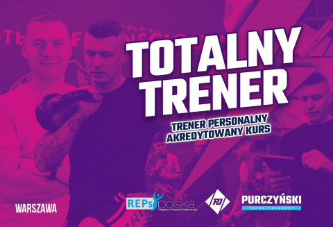 WARSZAWA WEEKENDOWY TOTALNY TRENER - Kurs Trenera Personalnego Akredytowany REPS - 25.01.2025